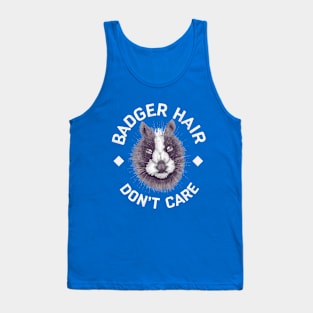 Badger Hair Don't Care Tank Top